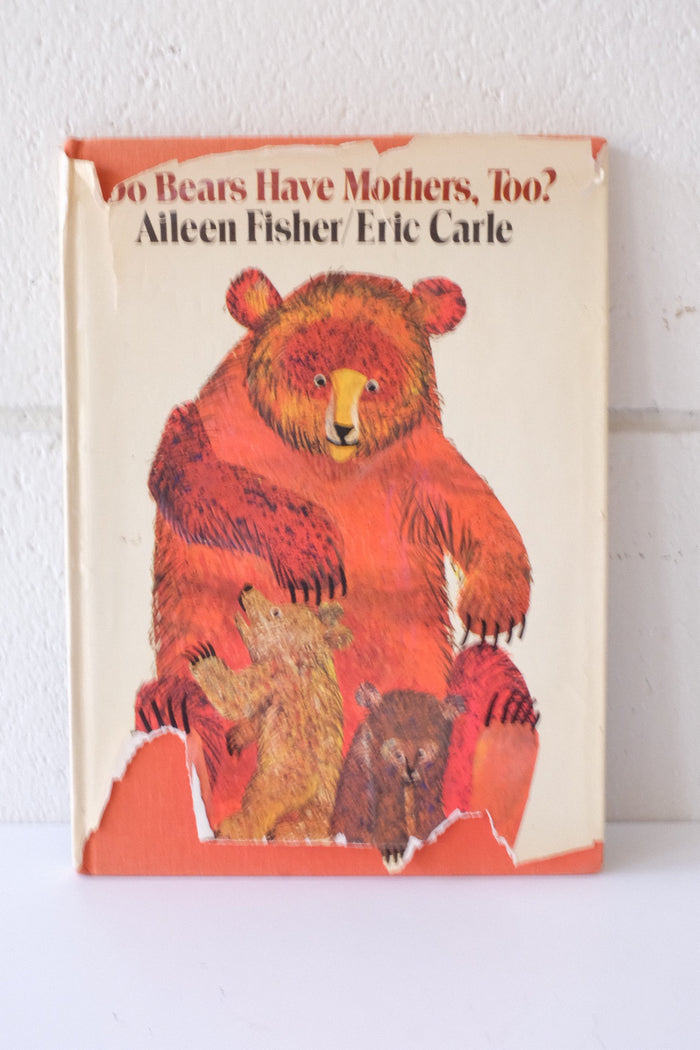 "Do Bears Have Mother’s Too?" By Aileen Fischer & Eric Carle Hardcover